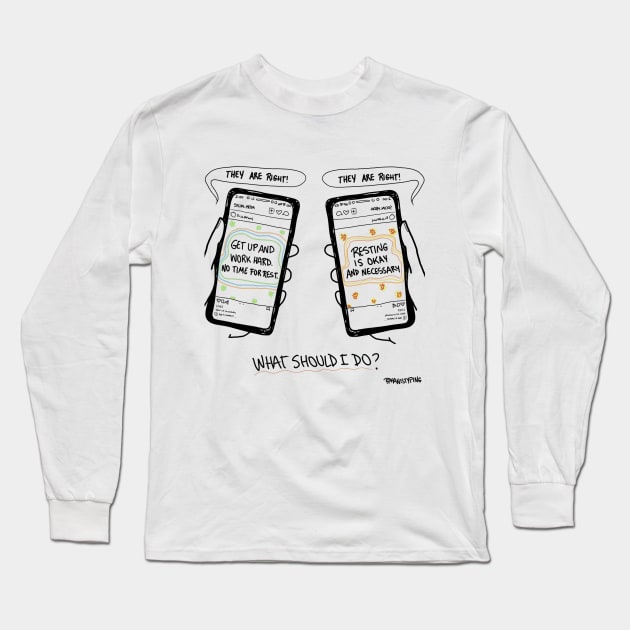 What Should I do? Long Sleeve T-Shirt by rayanistyping